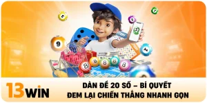 Dàn Đề 20 Số – Bí Quyết Đem Lại Chiến Thắng Nhanh Gọn